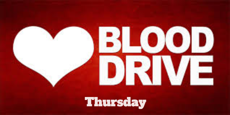 Blood Drive Thursday 